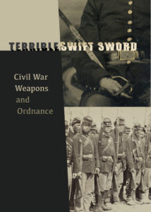 Exhibit Opening -- Terrible Swift Sword: Civil War Weapons and Ordnance @ Fifth Maine Museum
