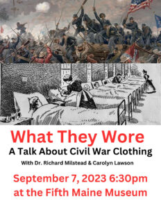 Evening lecture "What They Wore" by Dr. Richard Milstead and Carolyn Lawson @ Fifth Maine Museum