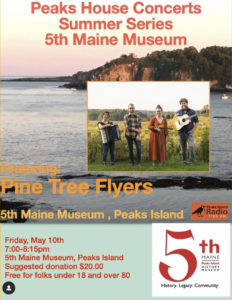 Pine Tree Flyers Concert @ Fifth Maine Museum